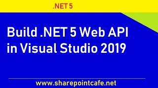 Build .NET 5 Web API in Visual Studio 2019