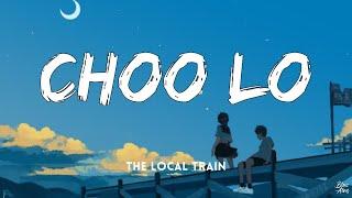 Choo lo • The local train(Lyrics)