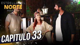 Estrella Del Norte Primer Amor | Capitulo 33 | Kuzey Yıldızı İlk Aşk (SUBTITULO ESPAÑOL)