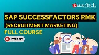 SAP SuccessFactors RMK (Recruitment Marketing) Full Course | ZaranTech