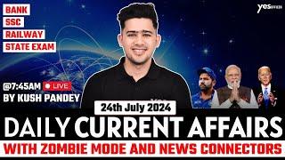 24th July Current Affairs | Daily Current Affairs | Government Exams Current Affairs | Kush Sir