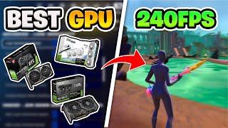 The BEST Graphics Cards For Fortnite! (240+ FPS!)