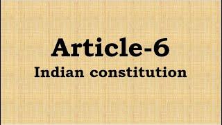Article-6 of Indian Constitution