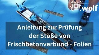 Anleitung zur Prüfung der Stöße von Frischbetonverbund - Folien | Roland Wolf GmbH