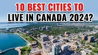 10 Best Cities to Live in Canada 2024 (Why They're Best)