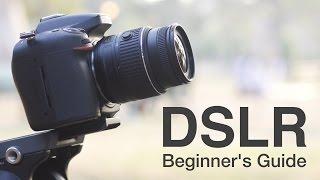 How to Use a DSLR Camera? A Beginner's Guide