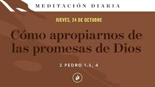 Cómo apropiarnos de las promesas de Dios – Meditación Diaria