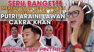 SERU BANGET‼️KEBANGGAAN INDONESIA‼️PUTRI ARAINI LAWAN CAKRA KHAN‼️SIAPA LEBIH PINTAR⁉️BOY WILLIAM