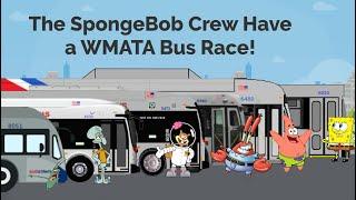 The SpongeBob Crew Have a WMATA Bus Race!