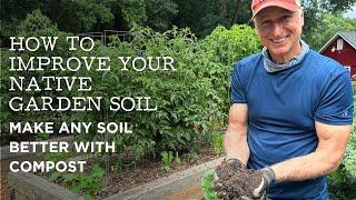 Transform Your Native Garden Soil with Compost