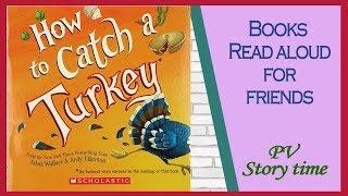  HOW TO CATCH A TURKEY by Adam Wallace and Andy Elkerton  - Children's Books Read Aloud