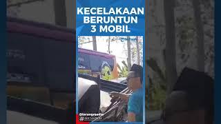 KECELAKAAN BERUNTUN 3 MOBIL