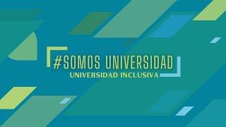 SOMOS UNIVERSIDAD - Universidad Nacional de San Luis  #UniversidadInclusiva