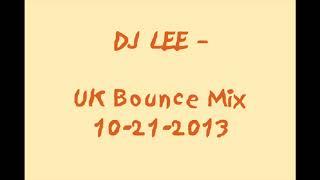 DJ Lee  - UK Bounce Mix 10-21-2013