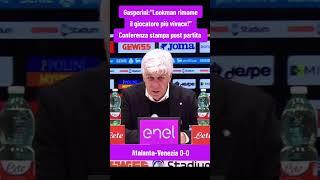 Gasperini:"Lookman è sempre il calciatore più vivace!"Conferenza stampa post Atalanta-Venezia 0-0 ️