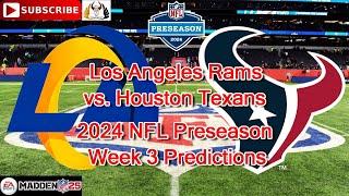 Los Angeles Rams vs. Houston Texans | 2024 NFL Preseason Week 3 | Predictions Madden NFL 25