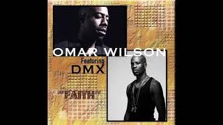 Omar Wilson Featuring DMX - FAITH