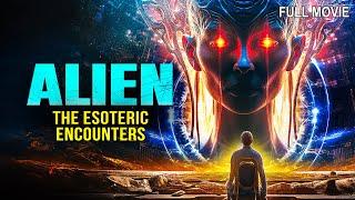 Aliens - The Esoteric Encounters | Full Documentary