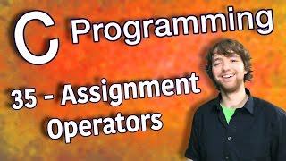 C Programming Tutorial 35 - Assignment Operators