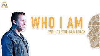 Finding Your COMPLETE Identity | Pastor Bob Poley