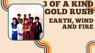 3 of A Kind Gold Rush Riot - Earth, Wind and Fire - September/Let's Groove/After The Love Has Gone