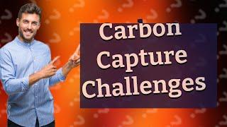 Why carbon capture won t work?