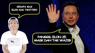 Kenapa Bersungguh Sangat Elon Nak Twitter?