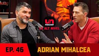 ADRIAN MIHALCEA: “Eram lângă Hîldan când s-a prăbușit pe teren” | UN PODCAST LA ALT NIVEL 46