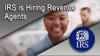 The IRS is Hiring Revenue Agents Nationwide