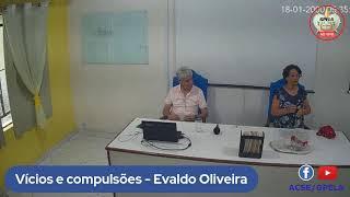 Vícios e compulsões -Evaldo oliveira