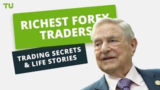 Richest Forex Traders - Trading Secrets & Life Stories