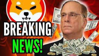 BLACKROCK JUST BOUGHT IT ALL!! SHYTOSHI MAKES HISTORY!! - SHIBA INU COIN NEWS PREDICTION