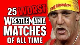 The 25 Worst WWE WrestleMania Matches of All Time