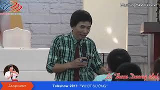 Talkshow này sẽ giúp bạn Rèn luyện ý trí sắt thép - TS Lê Thẩm Dương 2017