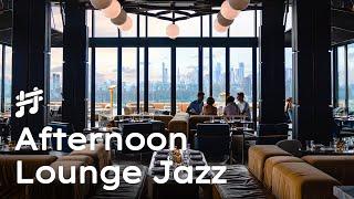 Afternoon Lounge Jazz - Relaxing Jazz Music for Work & Study