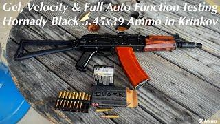 Gel, Velocity & Full Auto Function Testing Hornady Black 5.45x39 Ammo in Krinkov