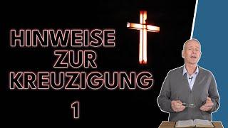 Hinweise zur Kreuzigung - Teil 1 || Stefan Drüeke