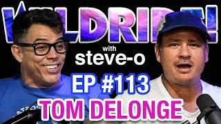 Tom Delonge on Smuggling Drugs and Picking Fights With The FBI - Steve-O's Wild Ride! Ep #113