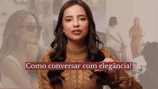 Como conversar com elegância