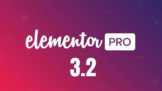 Elementor Pro 3.2 Review - Exciting New Features