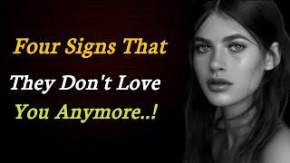 Four Signs That They Don't Love You Anymore..| Psychology Quotes