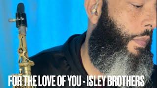 For The Love Of You - @theisleybrothers7490  #saxcover #isleybrothers #lovesongs