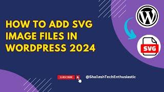 How to Add SVG Image Files in WordPress 2024