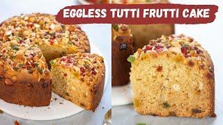 Bakery Style Tutti Frutti Cake | Eggless Tutti Frutti Cake Easy Recipe