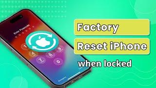 [5 Ways] How to Factory Reset iPhone When Locked