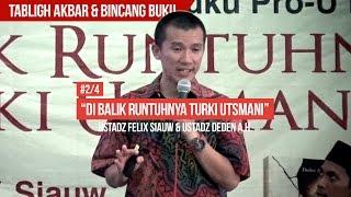 "Behind the Fall of the Ottoman Empire" (2/4) - Ustadz Felix and Ustadz Deden