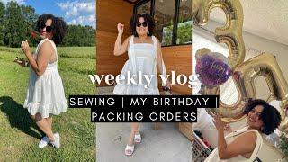 Weekly Vlog | sewing my birthday dress, celebrating my birthday, running errands, packing orders