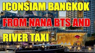 How to get to ICONSIAM Shopping Mall, Bangkok by BTS and River Boat / Taxi