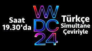 WWDC 2024 / Türkçe Simultane Çeviri Yayını