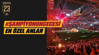  #ŞampiyonunGecesi’nden en özel anlar ️  [4K]